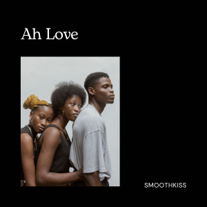 Album Ah Love (Refix) oleh Smoothkiss