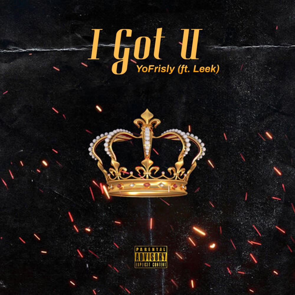 I Got U (feat. Lil Leek) (Explicit)