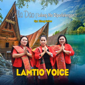 Listen to ALA DAO ( LELENG MA DIPARLELENGAN ) song with lyrics from Lamtio Voice