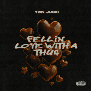 Album Fell in Love With a Thug (Explicit) from YWN Juski