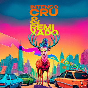 Madblush的專輯INTENSO CRU & REMIXADO (Explicit)
