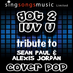 Cover Pop的專輯Got 2 Luv U (Tribute to Sean Paul & Alexis Jordan)
