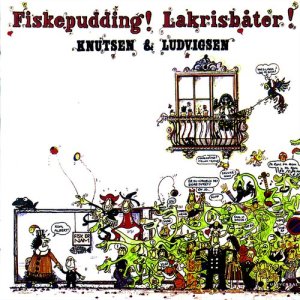 Knutsen & Ludvigsen的專輯Fiskepudding! Lakrisbåter!
