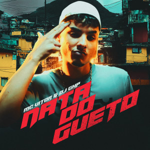 ดาวน์โหลดและฟังเพลง Nata do Gueto (Explicit) พร้อมเนื้อเพลงจาก MC Vitor