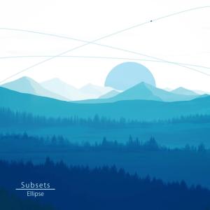 Listen to Ellipse song with lyrics from Subsets