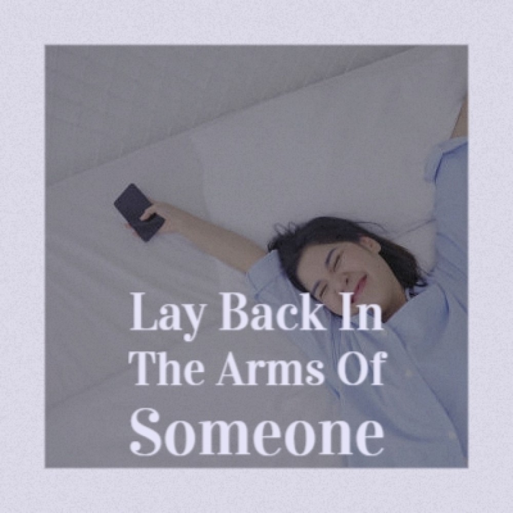 Lay Back In the Arms of Someone