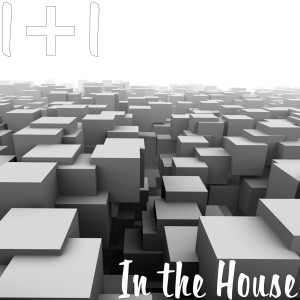 Listen to In the House (Extended Mix) song with lyrics from 1+1