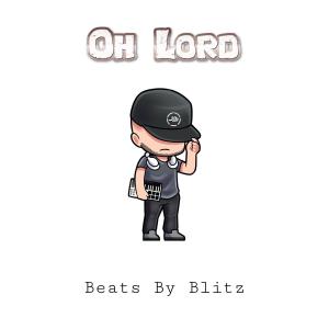 收聽Jay Blitz的Oh Lord (Beats By Blitz)歌詞歌曲