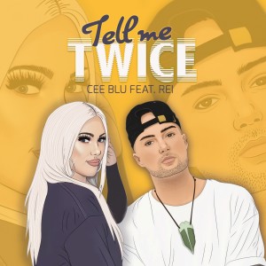 收聽Cee Blu的Tell Me Twice歌詞歌曲