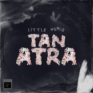 ดาวน์โหลดและฟังเพลง Tan Atra (Explicit) พร้อมเนื้อเพลงจาก Little homie