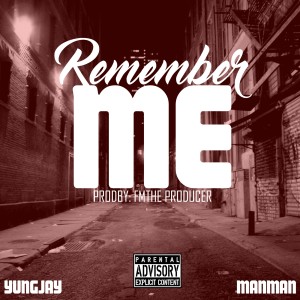 ดาวน์โหลดและฟังเพลง Remember Me (Explicit) พร้อมเนื้อเพลงจาก Yung Jay