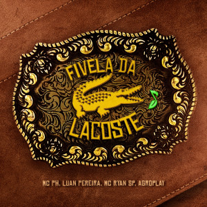 อัลบัม Fivela da Lacoste ศิลปิน AgroPlay