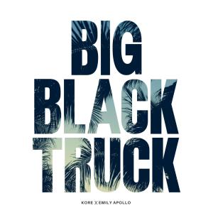 Kore的專輯Big Black Truck (feat. Emily Apollo)