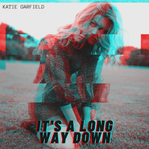 Listen to It's a Long Way Down song with lyrics from Katie Garfield