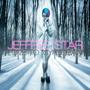 收聽Jeffree Star的Love to My Cobain歌詞歌曲