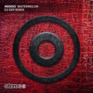 Album Watermelon (DJ Dep Remix) from Mendo