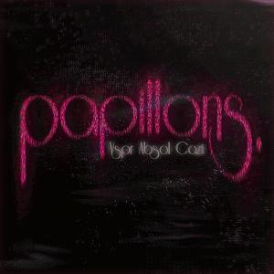 收聽absol的Papillons (feat. Vspr & Cazi) (Explicit)歌詞歌曲