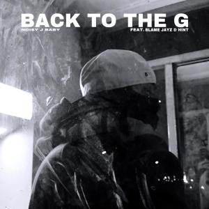 Noisy J的專輯BACK TO THE G (feat. BLAME JAYZ & HINT) [Explicit]