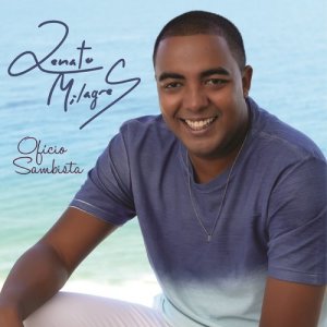 收听Renato Milagres的Ofício Sambista歌词歌曲