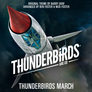 ดาวน์โหลดและฟังเพลง Thunderbirds March (From "Thunderbirds Are Go") พร้อมเนื้อเพลงจาก Nick Foster