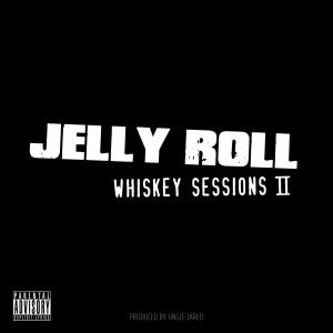 Album Whiskey Sessions II oleh Jelly Roll