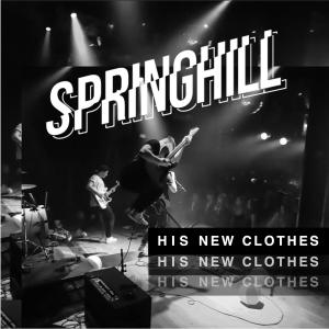 ดาวน์โหลดและฟังเพลง His New Clothes พร้อมเนื้อเพลงจาก Springhill