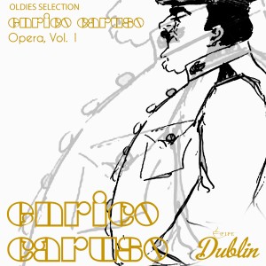 Oldies Selection: Enrico Caruso - Opera, Vol. 1