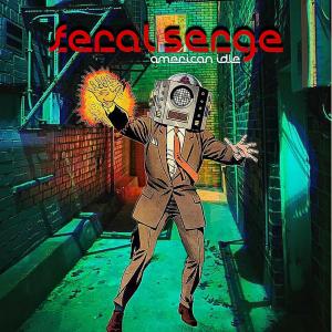 Dengarkan lagu AMERICAN IDLE (feat. Bobby Craves & Vintage) (Explicit) nyanyian Feral Serge dengan lirik
