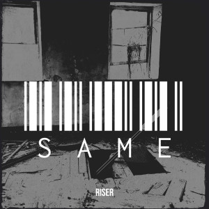 Listen to Same (Explicit) song with lyrics from Riser