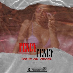 收聽Fendy Mar的Fency Fency (Explicit)歌詞歌曲