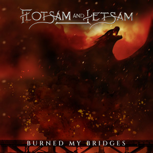 อัลบัม Burned My Bridges ศิลปิน Flotsam and Jetsam