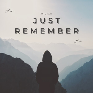 Listen to Just Remember (Explicit) song with lyrics from Mistah