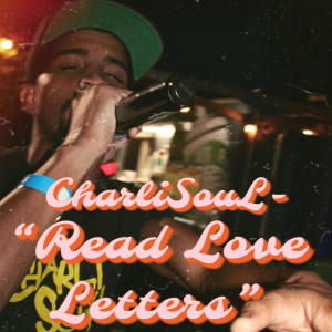 收聽CharliSouL的Read Love Letters (Explicit)歌詞歌曲
