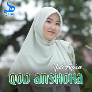 Dengarkan Qod Anshoha lagu dari Yuli Aqisa dengan lirik