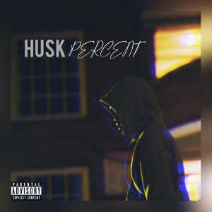 收聽Husk的Percent (Explicit)歌詞歌曲