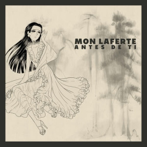 收聽Mon Laferte的Antes De Ti歌詞歌曲