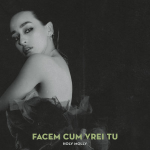 Listen to Facem cum vrei tu song with lyrics from Holy Molly
