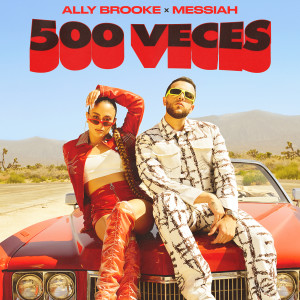 ดาวน์โหลดและฟังเพลง 500 Veces พร้อมเนื้อเพลงจาก Ally Brooke