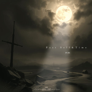 Listen to Past Self&Time (Explicit) song with lyrics from PURS