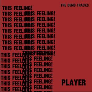 Player的專輯THIS FEELING! (the demo tracks)