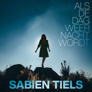 Sabien Tiels的專輯Als De Nacht Weer Dag Wordt