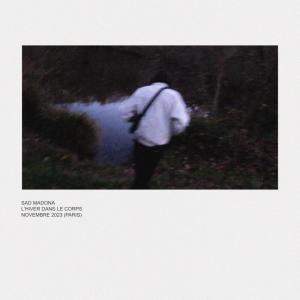 Sad Madona的專輯l'hiver dans le corps