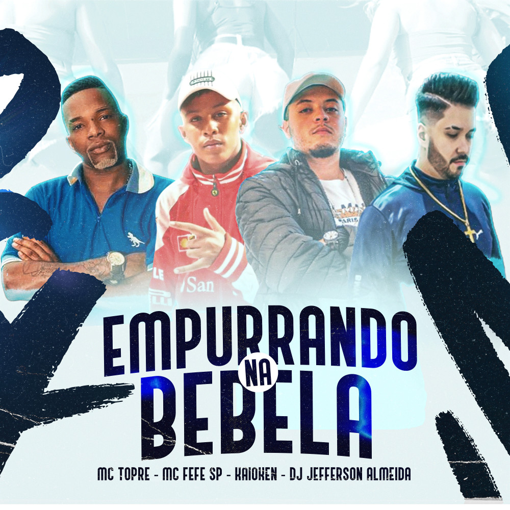 Empurrando na Bebela (feat. Dj Jefferson Almeida|Explicit)