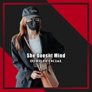 收听Dj Rq Official的She Doesnt Mind歌词歌曲