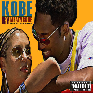 Listen to Kobe (Explicit) song with lyrics from MeatyBone