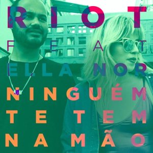 ดาวน์โหลดและฟังเพลง Ninguem te tem na mão พร้อมเนื้อเพลงจาก Riot