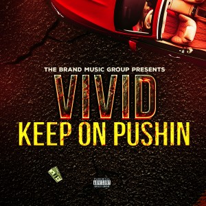 收聽VIVID的Keep On Pushin (Explicit)歌詞歌曲