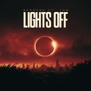 Listen to LIGHTS OFF (Explicit) song with lyrics from Berrebe