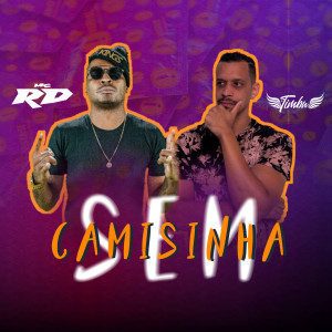 ดาวน์โหลดและฟังเพลง Sem Camisinha พร้อมเนื้อเพลงจาก MC RD