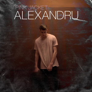 收聽Alexandru的Pink Jacket歌詞歌曲